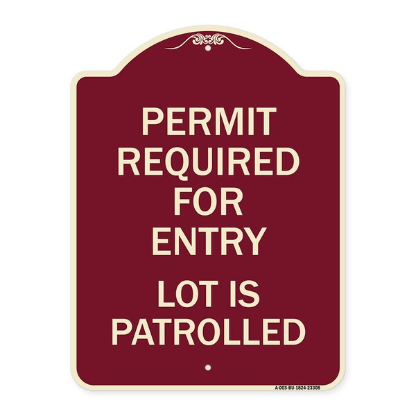 Permit Required for Entry Lot Is Patrolled Parking Heavy-Gauge Aluminum Sign, 24" H, BU-1824-23308